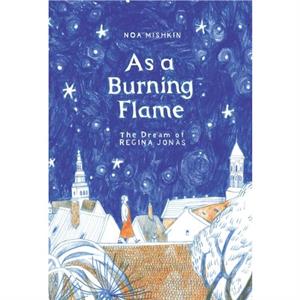 As a Burning Flame by Noa Mishkin