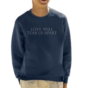 Joy Division Grey Text Love Will Tear Us Apart Kid's Sweatshirt