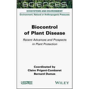 Biocontrol of Plant Disease by Dumas & Bernard LRSV CNRS Toulouse University & France