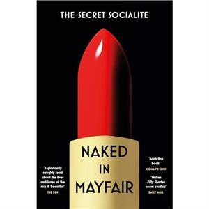 Naked In Mayfair by The Secret Socialite