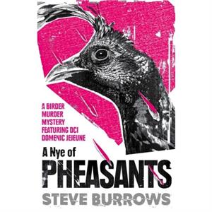 A Nye of Pheasants by Steve Burrows