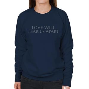 Joy Division Grey Text Love Will Tear Us Apart Women's Sweatshirt