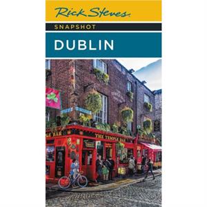 Rick Steves Snapshot Dublin Seventh Edition by Rick Steves