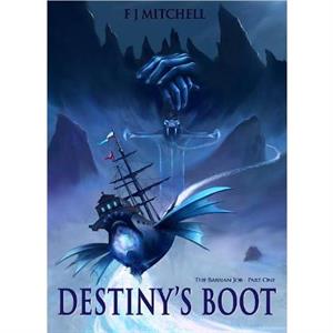 Destinys Boot by FJ Mitchell