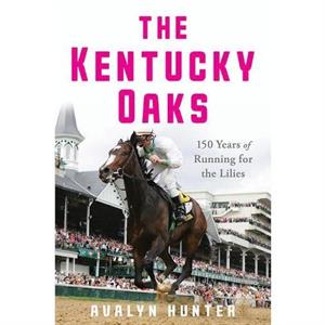 The Kentucky Oaks by Avalyn Hunter