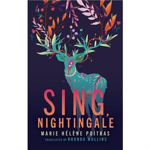 Sing Nightingale by Marie Hlne Poitras