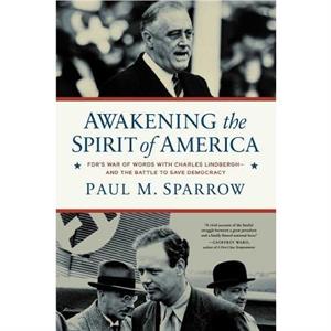 Awakening the Spirit of America by Paul M. Sparrow