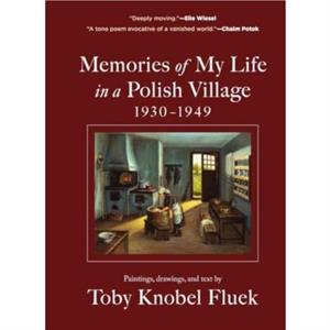 Memories of My Life in a Polish Village by Toby Knobel Fluek