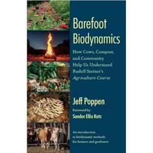 Barefoot Biodynamics by Jeff Poppen