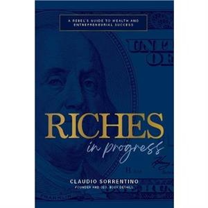 Riches in Progress by Claudio Sorrentino