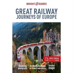 Insight Guides Great Railway Journeys of Europe Travel Guide with eBook by Nick Inman