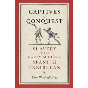 Captives of Conquest by Erin Woodruff Stone