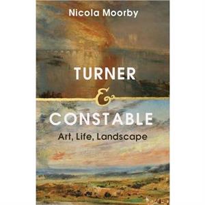 Turner and Constable by Nicola Moorby