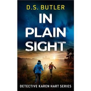 In Plain Sight by D. S. Butler