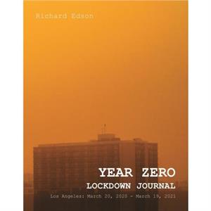 YEAR ZERO Lockdown Journal by Richard Edson