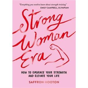 Strong Woman Era by Saffron Hooton