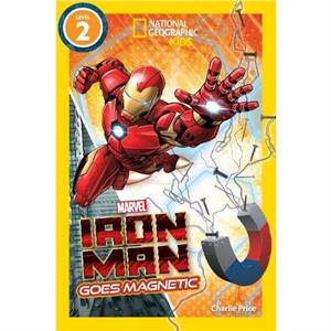 National Geographic Readers Marvels Iron Man Goes Magnetic Level 2 by National Geographic Kids