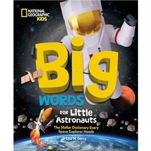 Big Words for Little Astronauts by Lisa M. Gerry