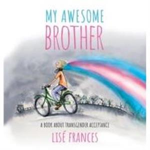 My Awesome Brother by Lise Frances