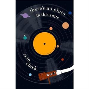 Theres No Pluto in this Suite by Erin Clark