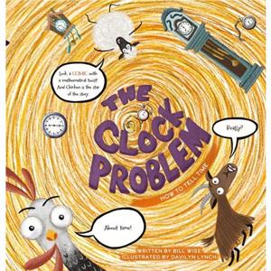 The Clock Problem. How to Tell Time by Bill Wise