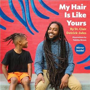 My Hair Is Like Yours by St. Clair DetrickJules