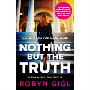 Nothing but the Truth by Robyn Gigl