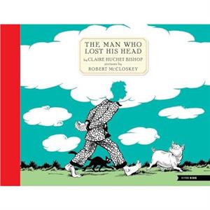 The Man Who Lost His Head by Robert McCloskey