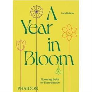 A Year in Bloom by Lucy Bellamy