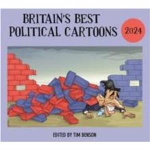 Britains Best Political Cartoons 2024 by Tim Benson