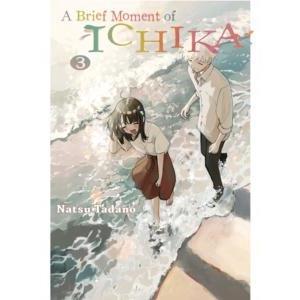 A Brief Moment of Ichika 3 by Natsu Tadano