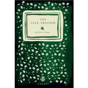 The Leaf Sweeper by Muriel Spark