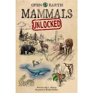 Mammals Unlocked by Dia L Michels