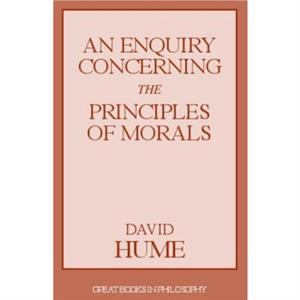 An Enquiry Concerning the Principles of Morals by David Hume