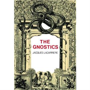 The Gnostics by Jacques Lacarrire