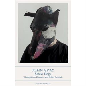 Straw Dogs by John Gray