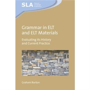 Grammar in ELT and ELT Materials by Graham Burton