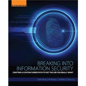 Breaking into Information Security by Josh More