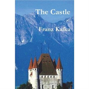 The Castle by Franz Kafka