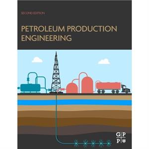 Petroleum Production Engineering by Boyun Guo