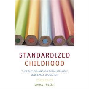 Standardized Childhood by Bruce Fuller