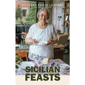 Sicilian Feasts 3rd edition by Giovanna Bellia La Marca