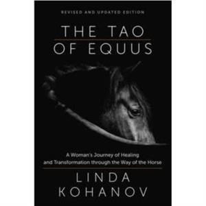 Tao of Equus Revised by Linda Kohanov