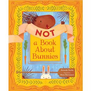 Not a Book About Bunnies by Amanda Henke