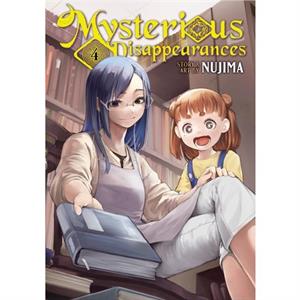 Mysterious Disappearances Vol. 4 by Nujima