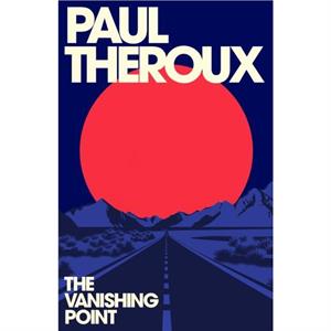 The Vanishing Point by Paul Theroux