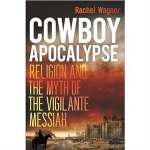 Cowboy Apocalypse by Rachel Wagner