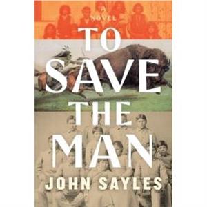 To Save the Man by John Sayles