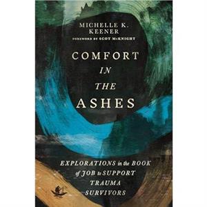 Comfort in the Ashes by Michelle K. Keener