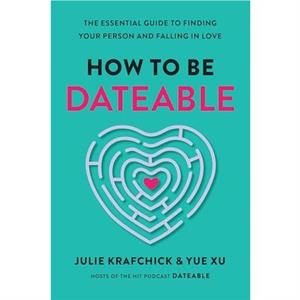 How to Be Dateable by Yue Xu